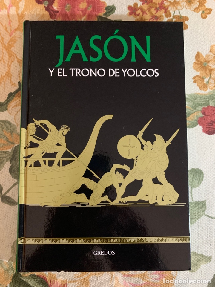 Libros de segunda mano: Jas&oacute;n y el trono de Yolcos. Mitolog&iacute;a-Gredos. Tapa dura. RBA Editores. Primera edici&oacute;n. 2017.