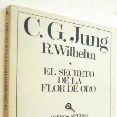 Libros de segunda mano: (S1) - EL SECRETO DE LA FLOR DE ORO - C.G.JUNG Y R.WILHELM. Lote 361015060
