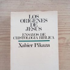 Libros de segunda mano: LOS ORIGENES DE JESUS - ENSAYOS DE CRISTOLOGIA BIBLICA - XABIER PIKAZA - 1976
