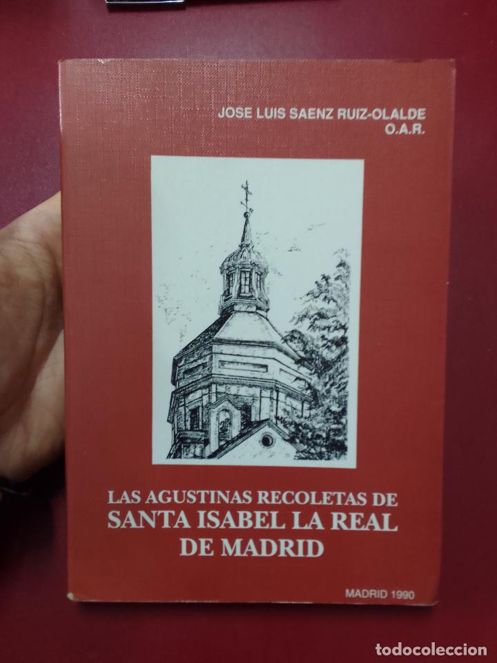Libri di seconda mano: Jos&eacute; Luis S&aacute;enz Ruiz de Olalde: Las Agustinas Recoletas de Santa Isabel La Real de Madrid