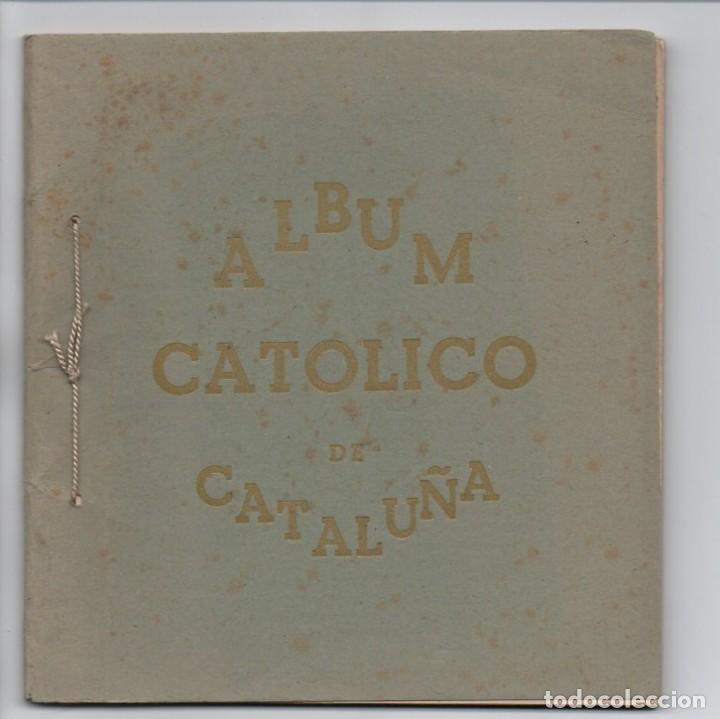 Libros de segunda mano: ALBUM CATOLICO DE CATALU&Ntilde;A, A&Ntilde;OS 40, EDICIONES FOMENTO Y CICLOS CAT&Oacute;LICOS, BARCELONA.