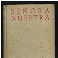 Libros de segunda mano: SEÑORA NUESTRA - JOSÉ MARÍA CABODEVILLA - 1957. Lote 361424025