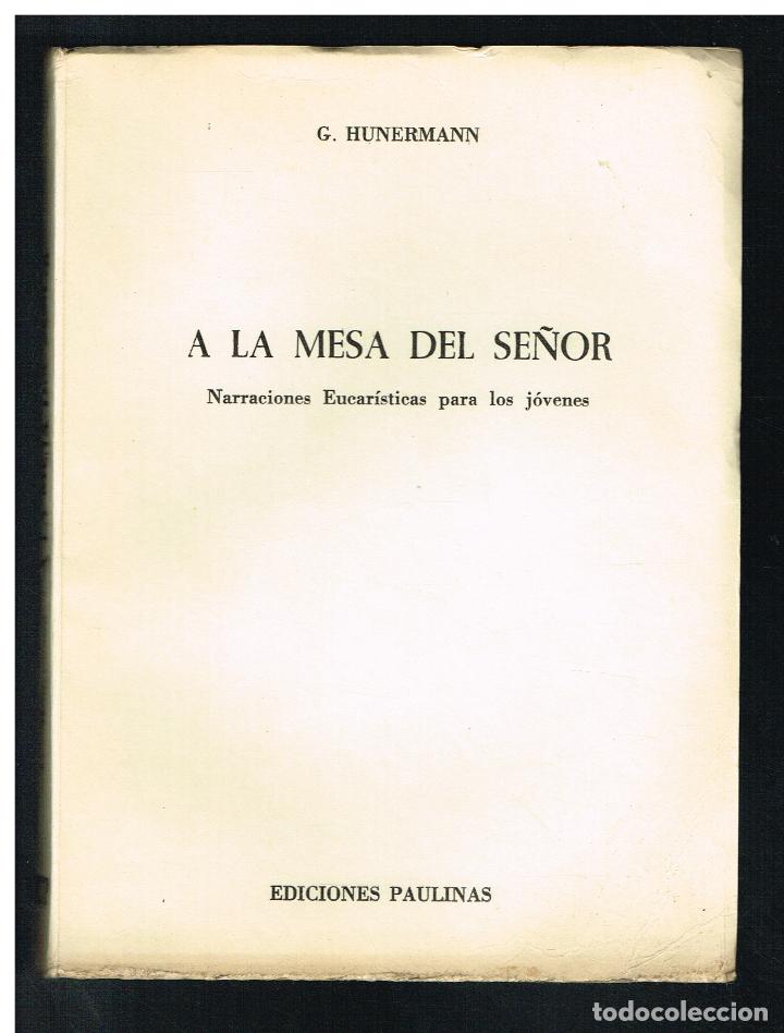 Libros de segunda mano: A LA MESA DEL SE&Ntilde;OS - W. HUNERMANN - 1964 - Foto 2
