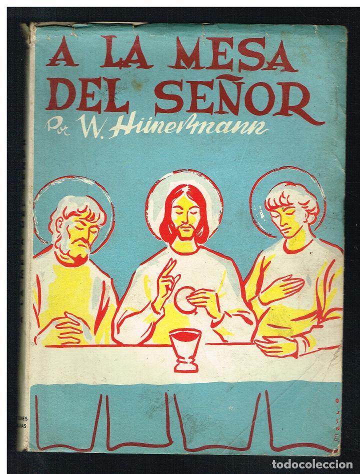 Libros de segunda mano: A LA MESA DEL SE&Ntilde;OS - W. HUNERMANN - 1964 - Foto 1