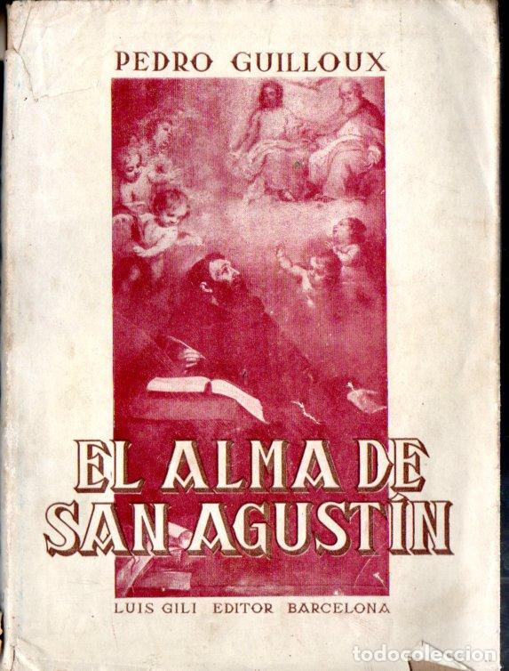Second hand books: PEDRO GUILLOUX : EL ALMA DE SAN AGUST&Iacute;N (GILI, 1947)