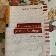 Livros em segunda mão: EL PENSAMIENTO DE JOSEPH RATZINGER. TEÓLOGO Y PAPA. SANTIAGO MADRIGAL.. Lote 362642880