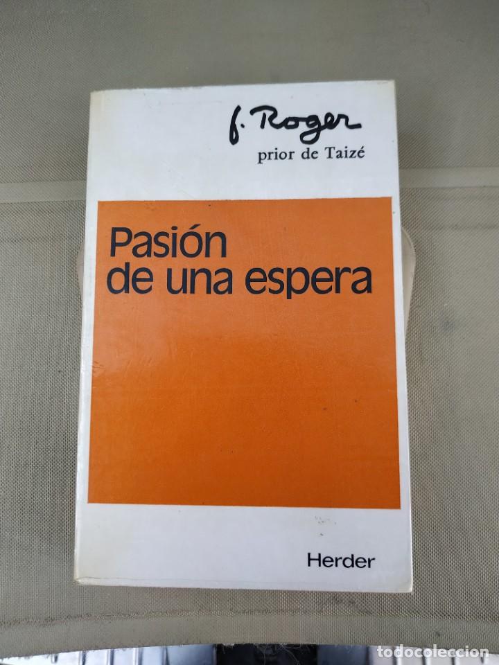 Libros de segunda mano: Pasi&oacute;n de una Espera - Roger. Prior de Taiz&eacute;. Herder - Foto 1