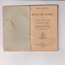 Libros de segunda mano: REGLAMENTO DE LAS HIJAS DE MARÍA POR EL P. ÁNGEL Mª DE ARCOS. MADRID 1920. Lote 364041756