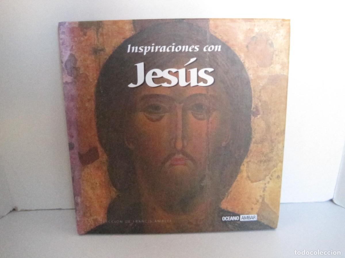 Livres d'occasion: INSPIRACIONES CON JES&Uacute;S. PALABRAS DE AMOR Y ESPERANZA PARA CADA DIA. SELECCI&Oacute;N FRANCIS AMALFI.