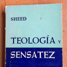 Libros de segunda mano: TEOLOGIA Y SENSATEZ, SHEED,. Lote 365788006