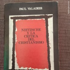Libros de segunda mano: NIETZSCHE Y LA CRITICA DEL CRISTIANISMO. PAUL VALADIER. EDICIONES CRISTIANDAD 1982.. Lote 365873381