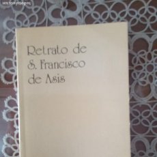 Libros de segunda mano: RETRATO DE SAN FRANCISCO DE ASÍS. POR EL P. FRANCISCO MALO.. Lote 365986461