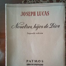 Libros de segunda mano: NOSOTROS, HIJOS DE DIOS. POR JOSEPH LUCAS.. Lote 365989781