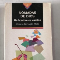 Libros de segunda mano: NOMADAS DE DIOS. UN HOMBRE EN CAMINO (VICENTE BORRAGAN MATA). Lote 366001521