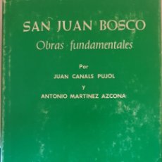 Libros de segunda mano: OBRAS FUNDAMENTALES. EDICION DIRIGIDA POR JUAN CANALS PUJOL Y ANTONIO MARTINEZ AZCONA. - BOSCO, SAN. Lote 366064141