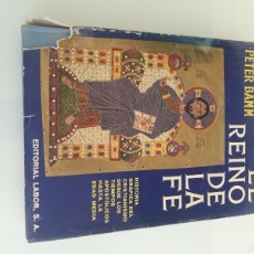 Libros de segunda mano: EL REINO DE LA FE - PETER BAMM - HISTORIA GRÁFICA DEL CRISTIANISMO - EDITORIAL LABOR - 1960. Lote 366113511