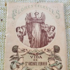 Libros de segunda mano: VIDA DE SAN VICENTE FERRER, SATURNINO CALLEJA MADRID 1898 32 PÁGINAS, 8 × 12 CTMS.. Lote 366202906