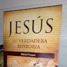 Libros de segunda mano: JESÚS SU VERDADERA HISTORIA - MICHEL COQUET - LOS LIBROS DEL OLIVO 1ª EDICIÓN NOVIEMBRE DE 2013. Lote 366674781