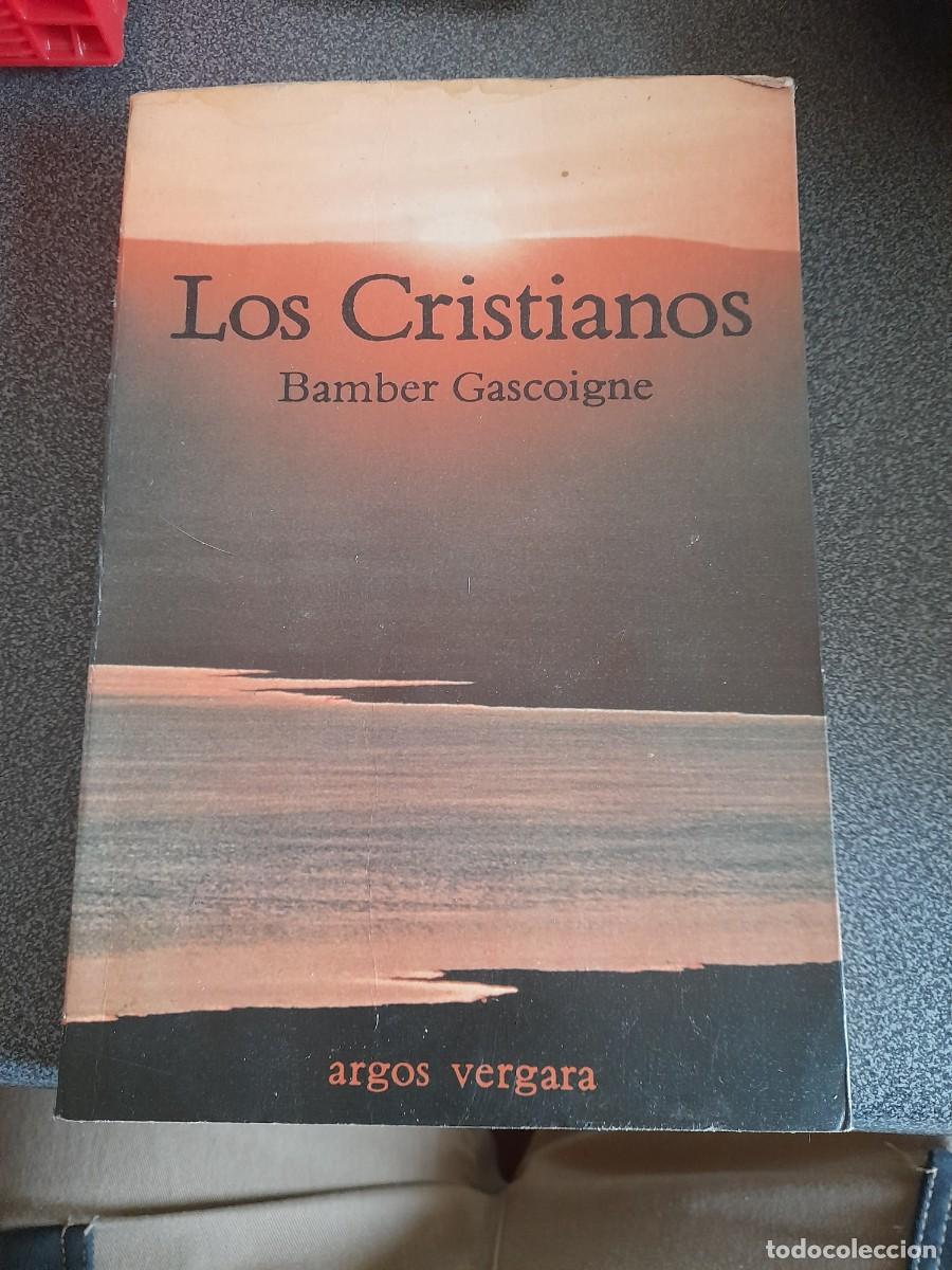 Libros de segunda mano: Libro Los Cristianos beatos Argos Vergara Bamber Gascoigne