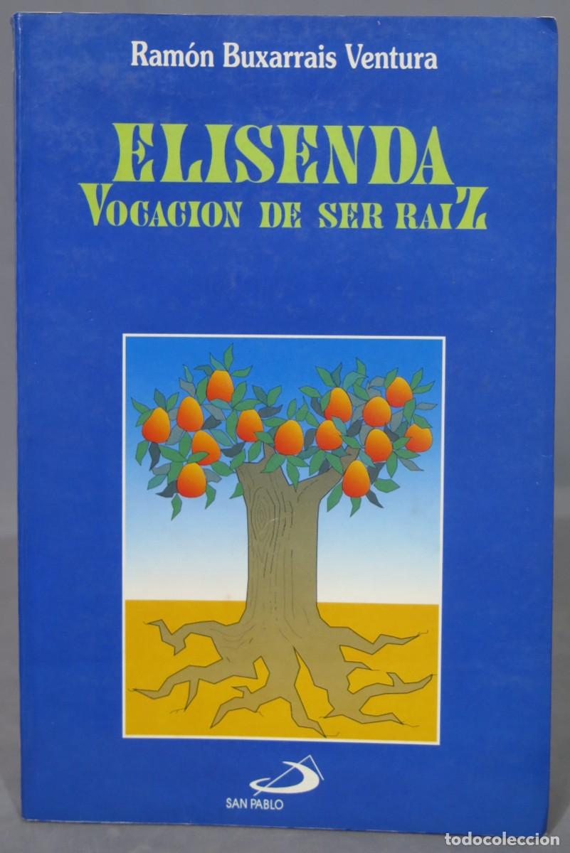 Second hand books: ELISENDA VOCACION DE SER RAIZ. RAMON BUXARRAIS VENTURA