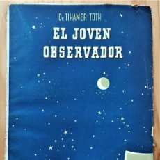 Libros de segunda mano: EL JOVEN OBSERVADOR - DR. TIHAMER TOTH - SOCIEDAD DE EDUCACIÓN ATENAS, MADRID