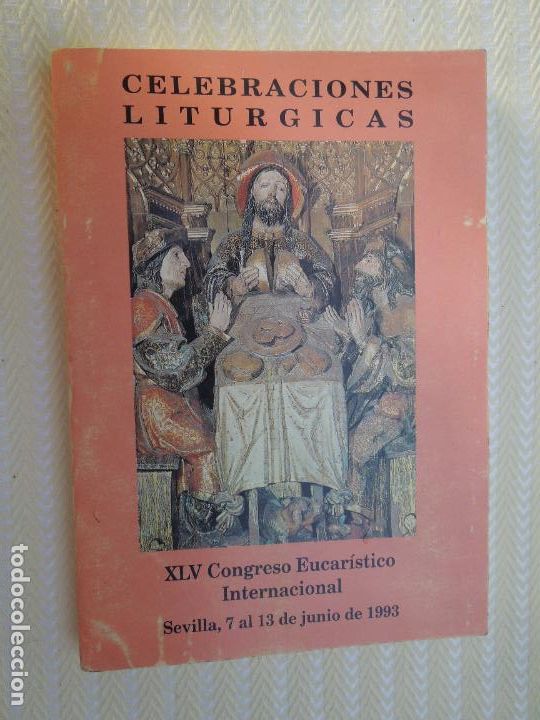 Libri di seconda mano: CELEBRACIONES LITURGICAS XLV CONGRESO EUCARISTICO INTERNACIONAL SEVILLA 7-13 JUNIO 1993.195 P&Aacute;GINAS.