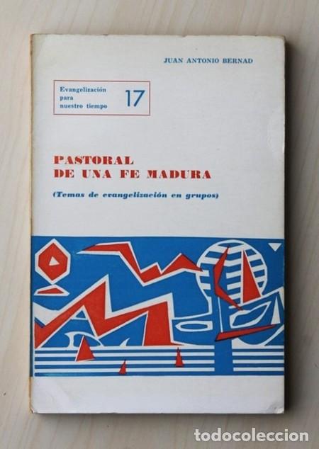 Second hand books: PASTORAL DE UNA FE MADURA. Diagn&oacute;stico sociorreligioso del catolicismo tradicional - BERNAD, Juan An