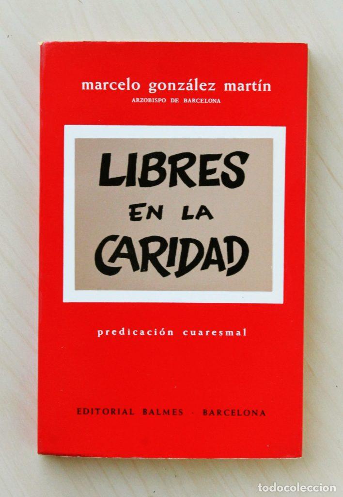 Second hand books: LIBRES EN LA CARIDAD. Predicaci&oacute;n cuaresmal - GONZALEZ MART&Iacute;N, Marcelo (Arzobispo de Barcelona)