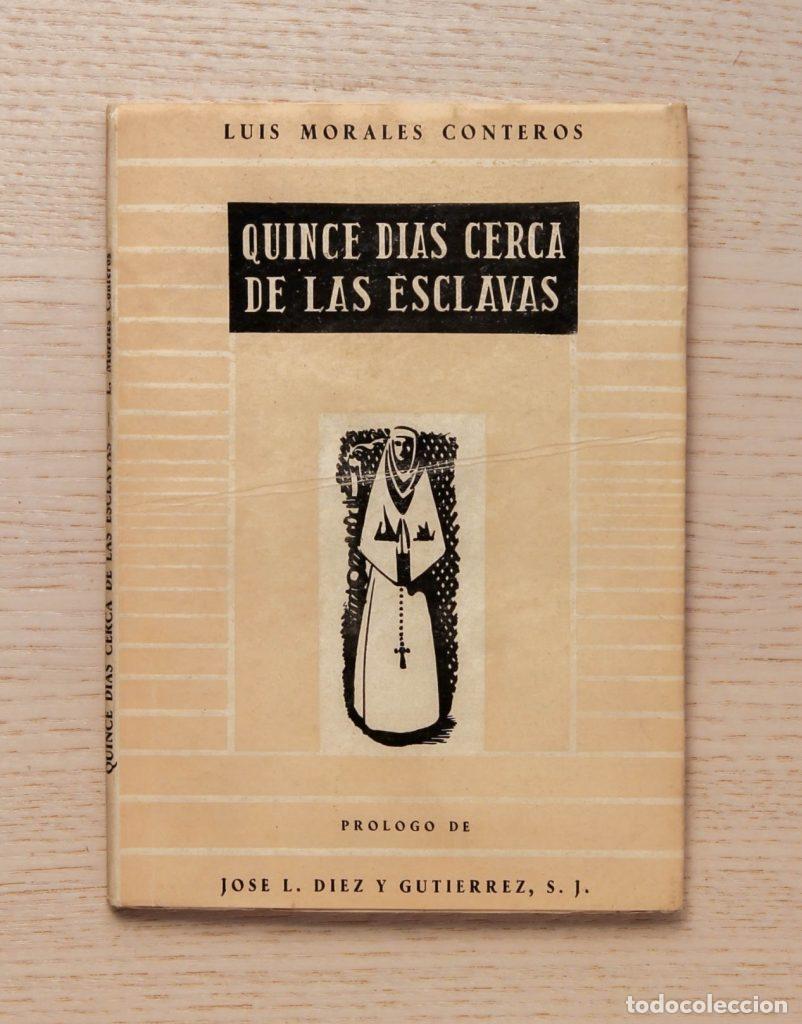Livres d'occasion: QUINCE D&Iacute;AS CERCA DE LAS ESCLAVAS. (Firmado por el autor) - MORALES CONTERO, Luis