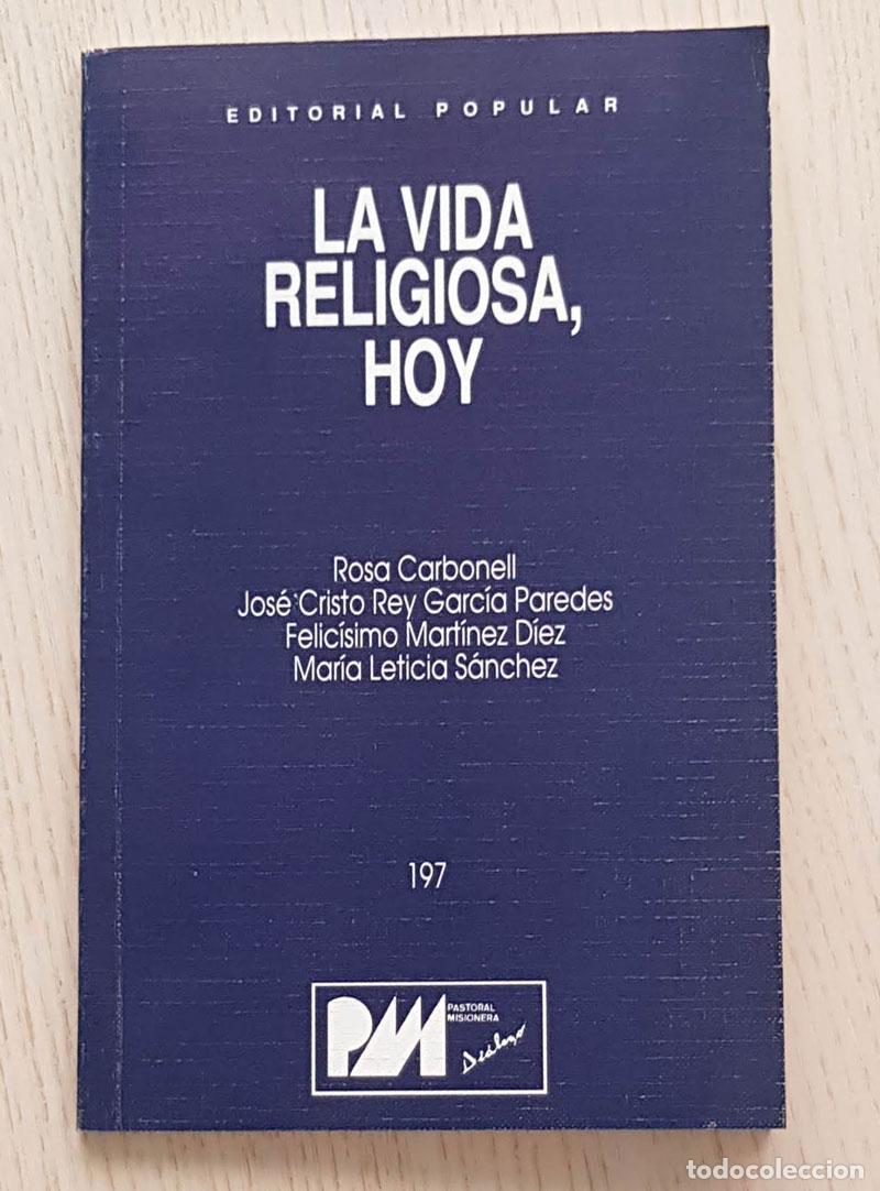 Second hand books: LA VIDA RELIGIOSA, HOY - CARBONEL, Rosa - REY GARC&Iacute;A PAREDES, Jos&eacute; Cristo - MART&Iacute;NEZ D&Iacute;EZ, Felic&iacute;sim