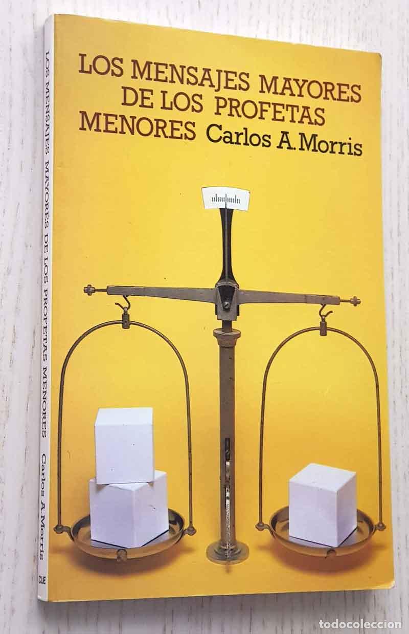 Libri di seconda mano: LOS MENSAJES MAYORES DE LOS PROFETAS MENORES. (firmado por el autor) - MORRIS, Carlos A.