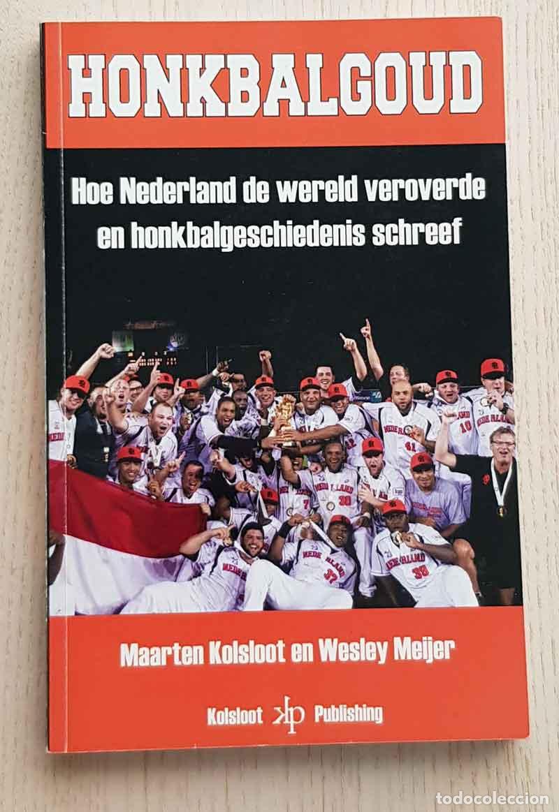 Livres d'occasion: HONKBALGOUD. Hoe Nederland de wereld veroverde en honkbalgeschiedenis schreef - KOLSLOOT, Maarten -