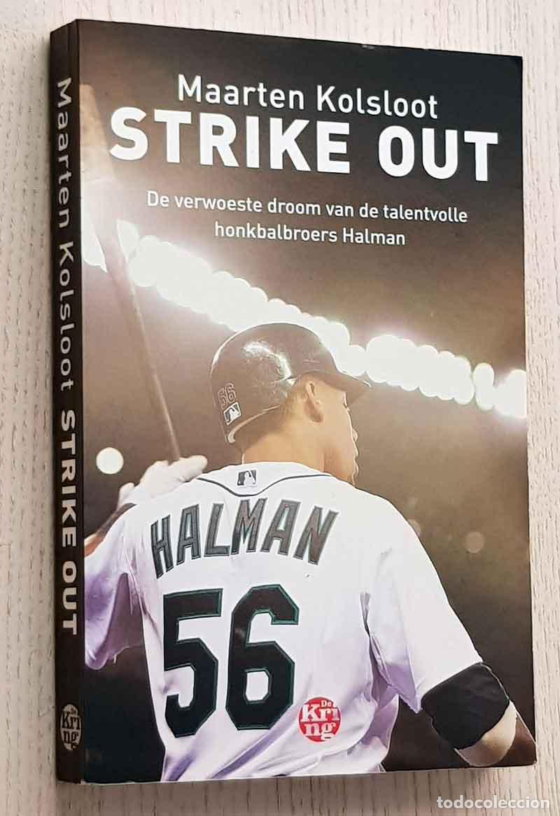 Livres d'occasion: STRIKE OUT. DE VERWOESTE DROOM VAN DE TALENTVOLLE HONKBALBROES HALMAN - KOLSLOOT, Maarten