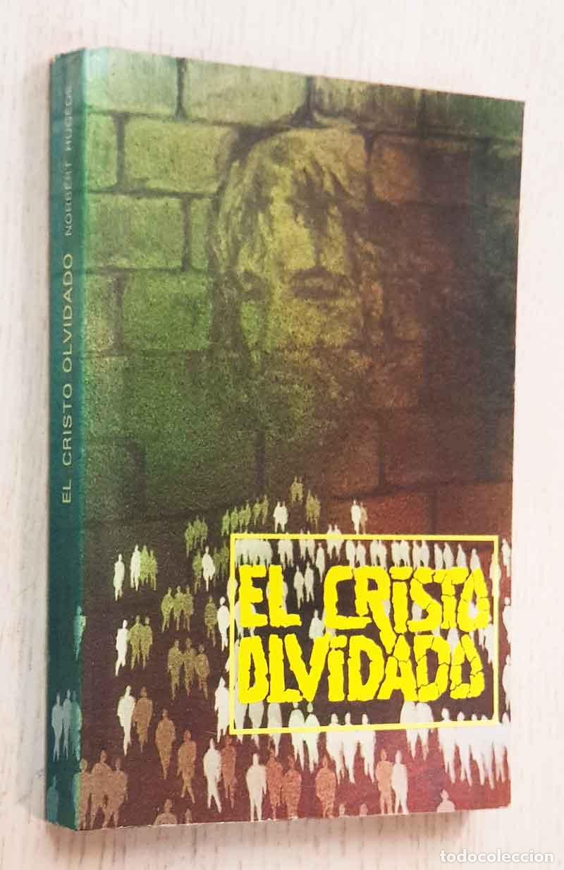 Libros de segunda mano: EL CRISTO OLVIDADO - HUGED&Eacute;, Norbert - Foto 1