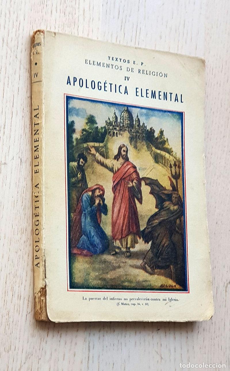 Libros de segunda mano: APOLOG&Eacute;TICA ELEMENTAL (Elementos de Religi&oacute;n, IV) - Textos E. P. - Foto 1