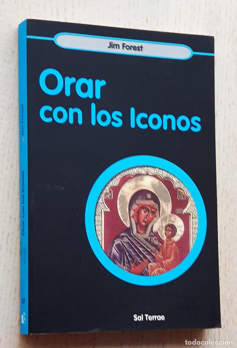 Libros de segunda mano: ORAR CON LOS ICONOS - FOREST, Jim - Foto 1