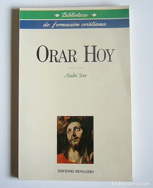 Libros de segunda mano: ORAR HOY - ANDRE SEVE - Foto 1
