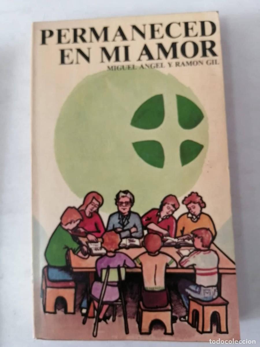 Libros de segunda mano: PERMANECED EN MI AMOR (MIGUEL ANGEL Y RAMON GIL)