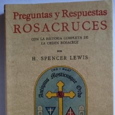 Libros de segunda mano: H. SPENCER LEWIS: PREGUNTAS Y RESPUESTAS ROSACRUCES (EDICIÓN FACSÍMIL). Lote 372665589