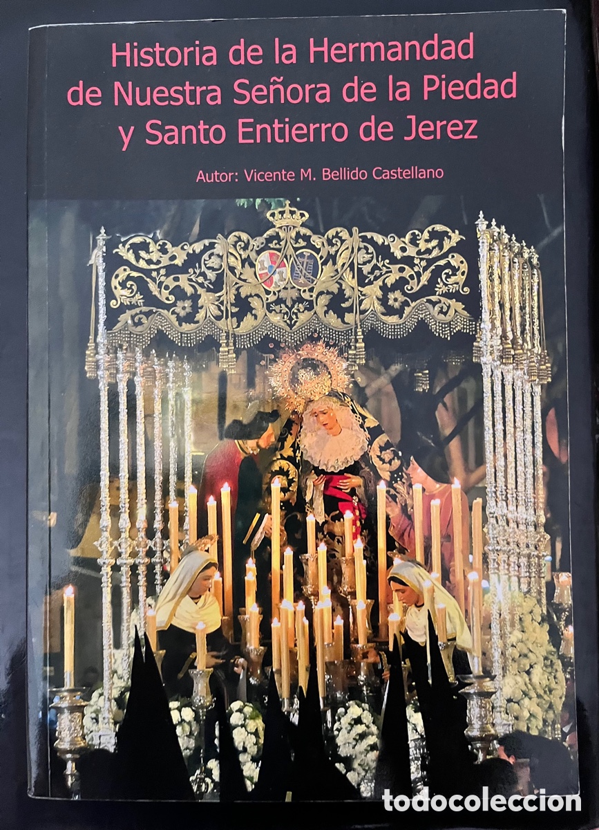Livros em segunda m&atilde;o: Historia de la Hermandad de Nuestra Se&ntilde;ora de la Piedad y Santo Entierro de Jerez