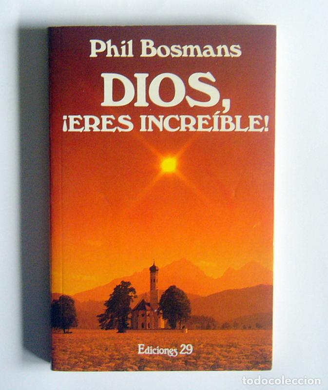 Libros de segunda mano: DIOS, &iexcl; ERES INCREIBLE ! - PHIL BOSMANS - Foto 1