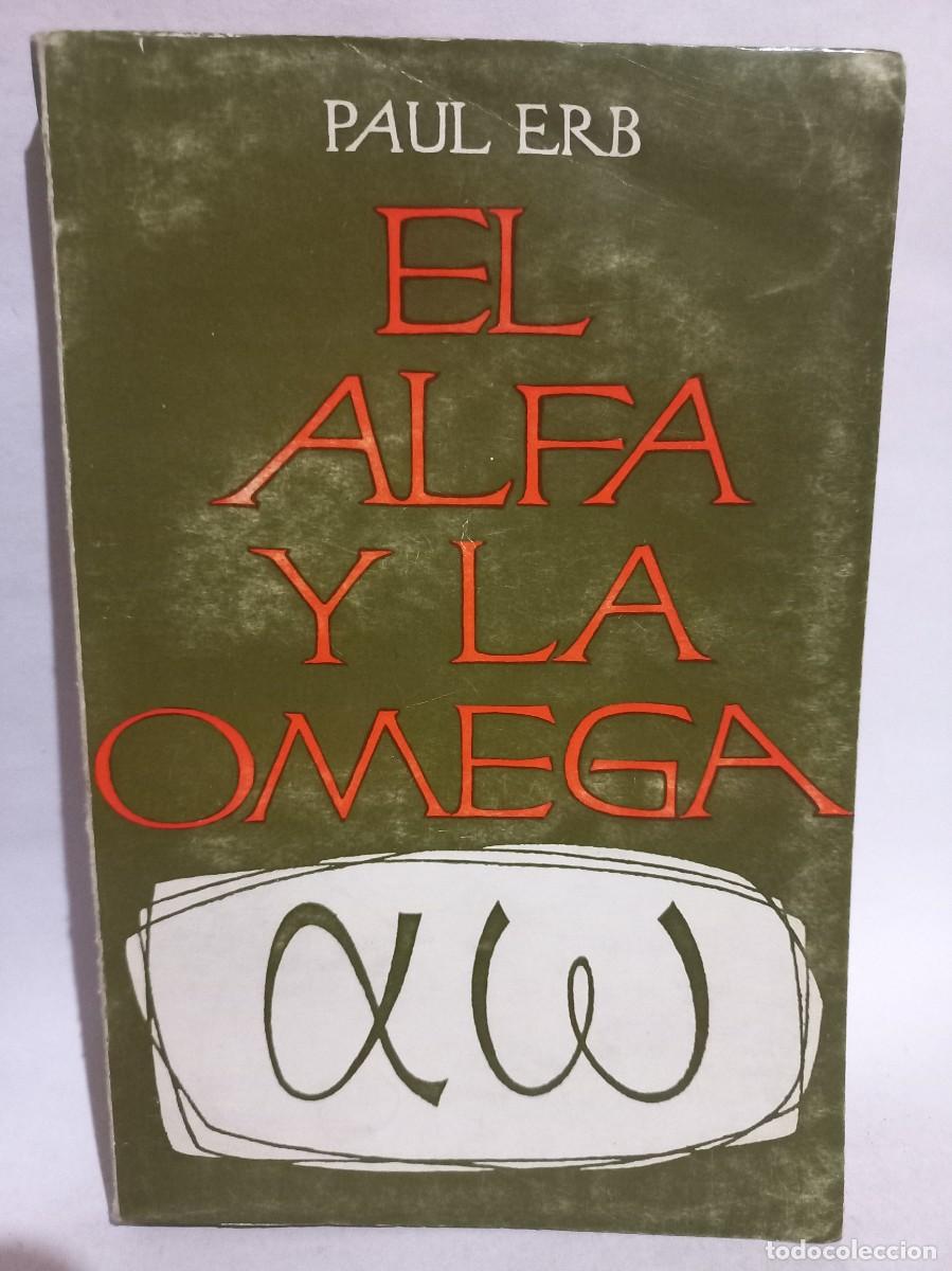 Second hand books: Paul Erb - El Alfa y la Omega - Primera edici&oacute;n - 1968