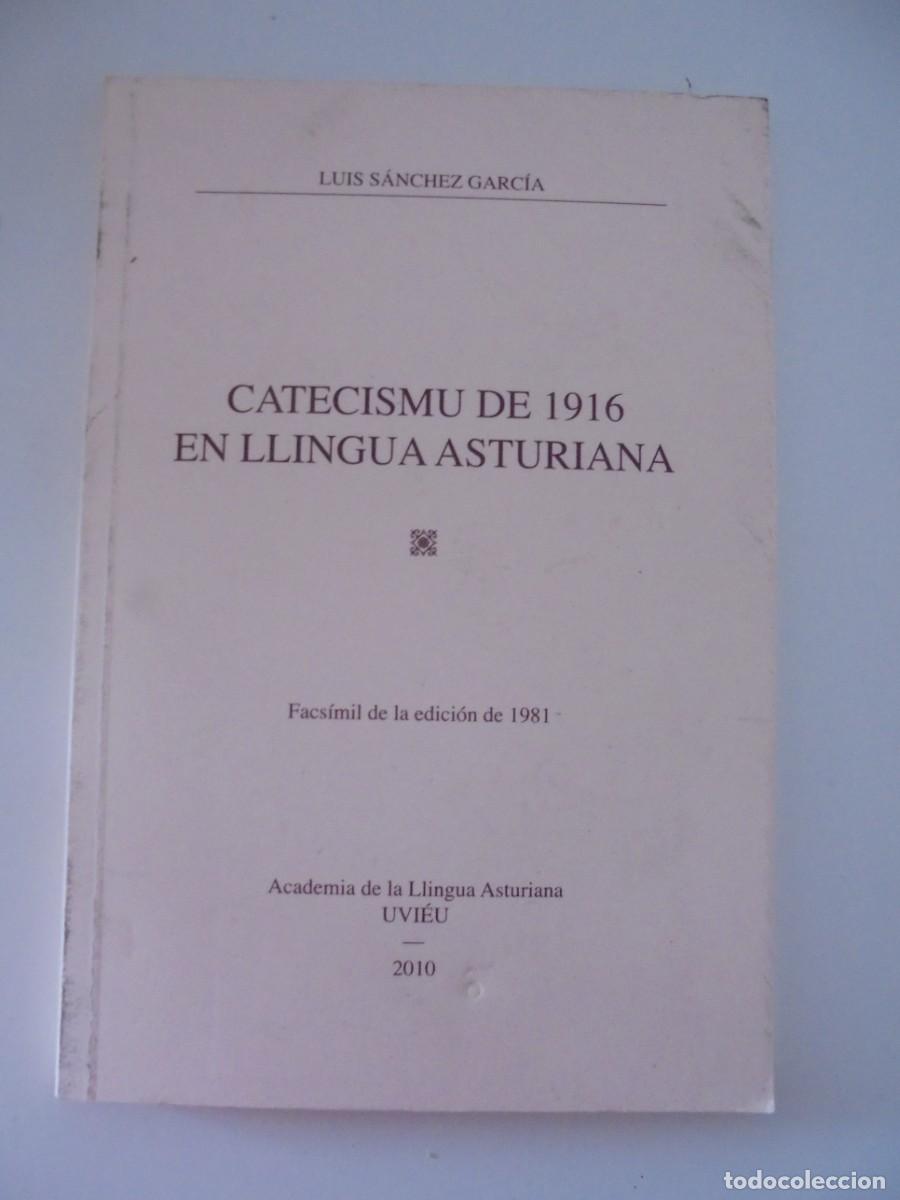 Second hand books: CATECISMU DE 1916 EN LLINGUA ASTURIANA. LUIS SANCHEZ GARCIA. FACSIMIL DE LA EDICION DE 1981. ACADEMI