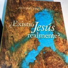 Libros de segunda mano: LIBRO. ¿EXISTIÓ JESÚS REALMENTE? ANTONIO PIÑERO. 2008. Lote 376127349