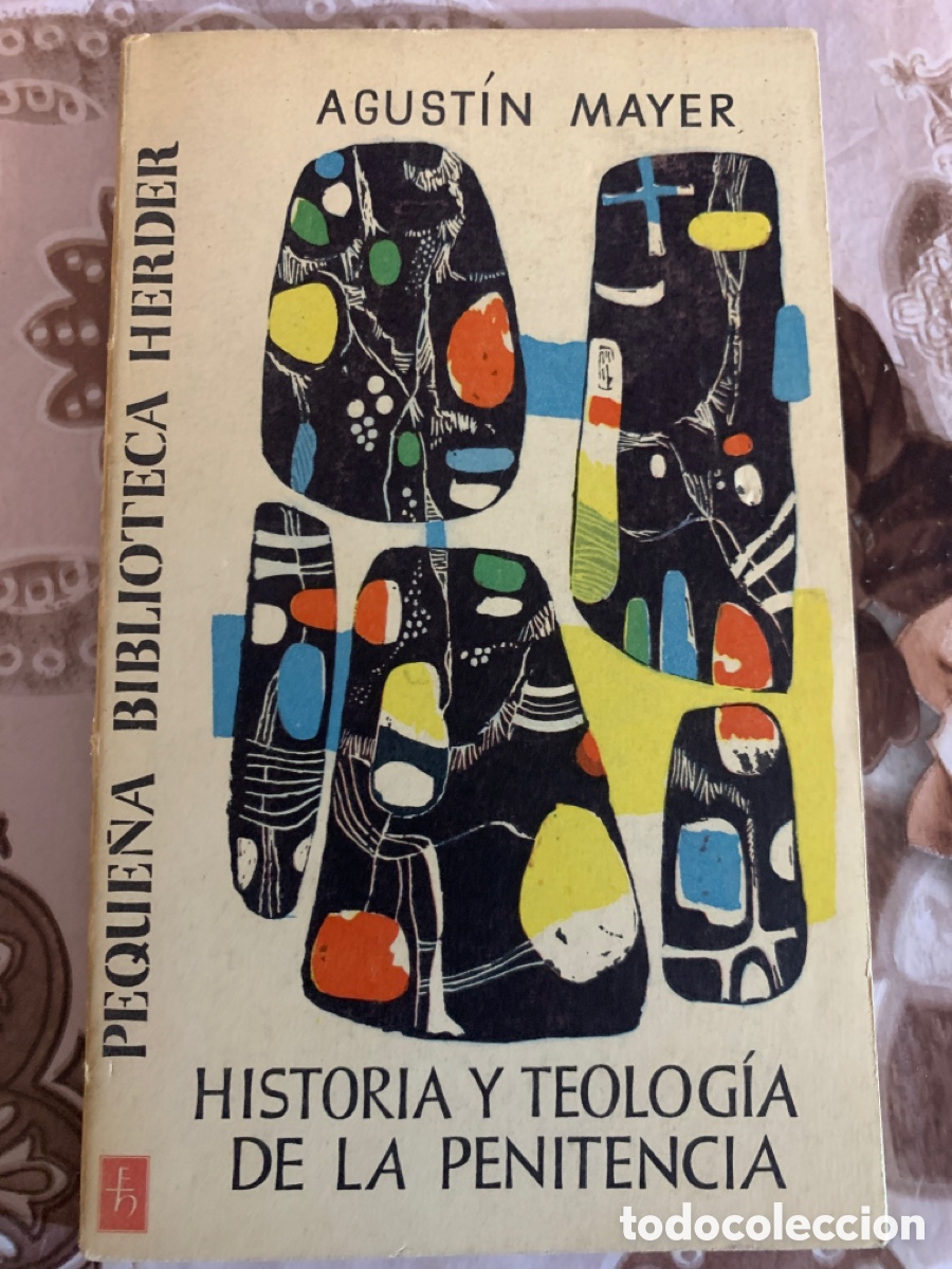 Livros em segunda m&atilde;o: Historia y teolog&iacute;a de la Penitencia. Agust&iacute;n Mayer. Peque&ntilde;a Biblioteca Herder, 16.