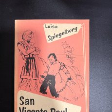 Libros de segunda mano: SAN VICENTE DE PAÚL. VIDAS EJEMPLARES. LUISA SPIEGELBERG. EDITORIAL APOSTOLADO PRENSA. MADRID, 1959.. Lote 376772044