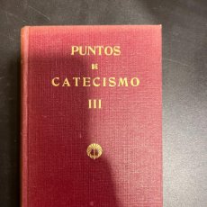 Libros de segunda mano: PUNTOS DE CATECISMO. TOMO III. REMIGIO VILARIÑO. MENSAJERO CORAZON JESUS. BILBAO, 1932. PAGS: 430. Lote 376783844