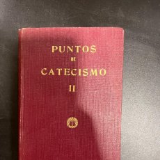 Libros de segunda mano: PUNTOS DE CATECISMO. TOMO II. REMIGIO VILARIÑO. MENSAJERO CORAZON JESUS. BILBAO, 1932. PAGS: 56. Lote 376784019