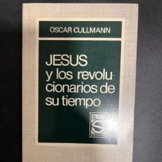 Libros de segunda mano: JESUS Y LOS REVOLUCIONARIOS DE SU TIEMPO. OSCAR CULLMANN. 2ª ED. STUDIUM ED. MADRID, 1973.. Lote 376784699