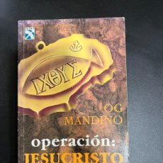 Libros de segunda mano: OPERACIÓN: JESUCRISTO Y AL TERCER DÍA... OG MANDINO. EDITORIAL DIANA. MEXICO, 1997. PAGS: 348. Lote 376787364